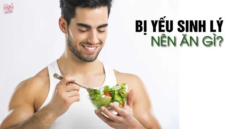 Nam giới bị yếu sinh lý nên ăn gì?