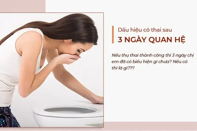 Dấu hiệu có thai sau khi quan hệ 3 ngày 2