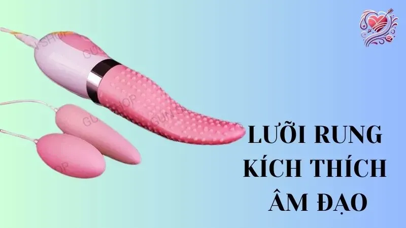 Lưỡi rung kích thích âm đạo là gì?