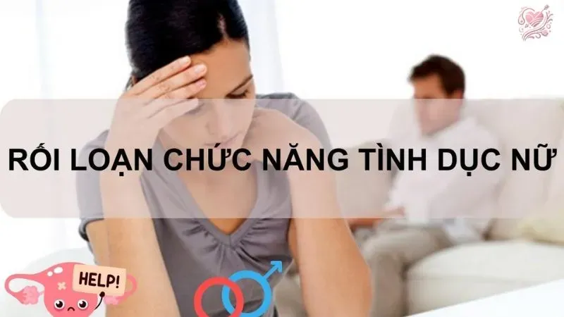 Biện pháp ngăn ngừa tình trạng rối loạn chức năng tình dục