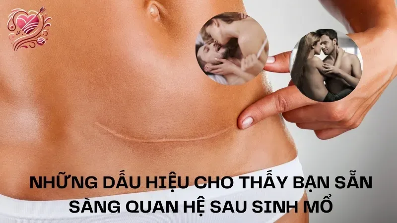 Những dấu hiệu cho thấy bạn sẵn sàng quan hệ sau sinh mổ