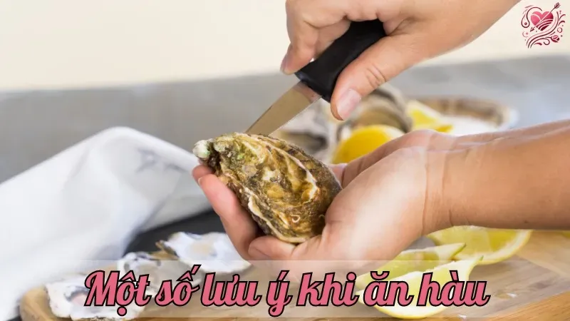 Một số lưu ý khi ăn hàu