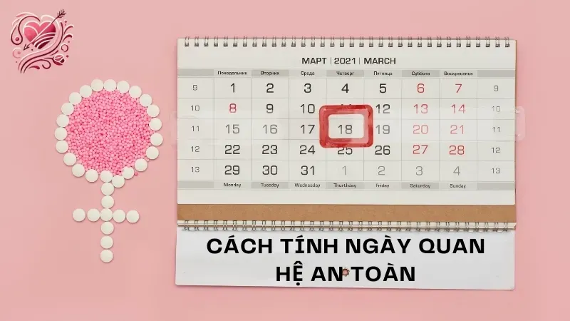 Hướng dẫn cách tính ngày quan hệ an toàn
