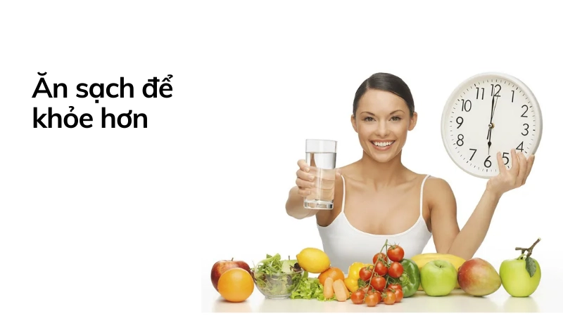 Trải nghiệm ăn sạch để cải thiện sức khỏe